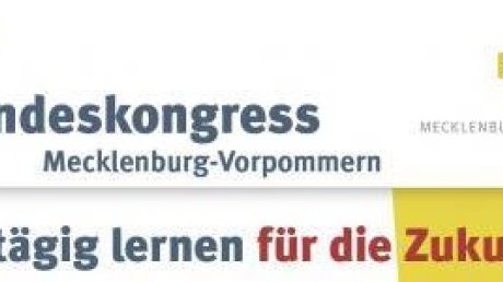 3. Landeskongress in Rostock - Ganztägig lernen für die Zukunft 3. Landeskongress in Rostock - Ganztägig lernen für die Zukunft