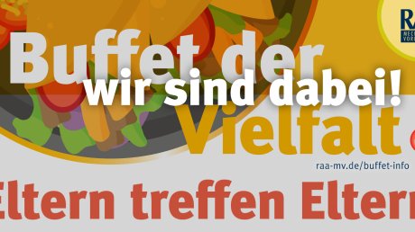 RAA -Aktion "Buffet der Vielfalt - Eltern treffen Eltern" RAA -Aktion "Buffet der Vielfalt - Eltern treffen Eltern"